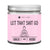 Let That Shit Go Candle (Pink) Candle- Best Selling Candle